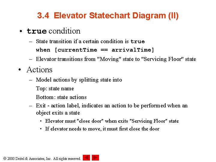 3. 4 Elevator Statechart Diagram (II) • true condition – State transition if a