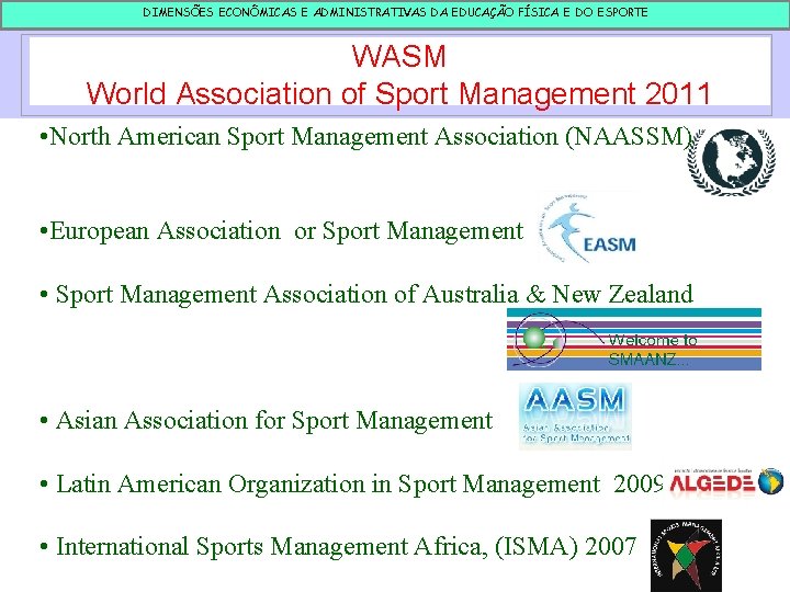 DIMENSÕES ECONÔMICAS E ADMINISTRATIVAS DA EDUCAÇÃO FÍSICA E DO ESPORTE WASM World Association of