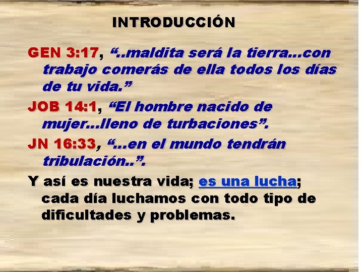 INTRODUCCIÓN GEN 3: 17, 3: 17 “. . maldita será la tierra…con trabajo comerás