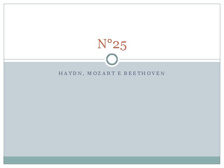 N° 25 HAYDN, MOZART E BEETHOVEN 