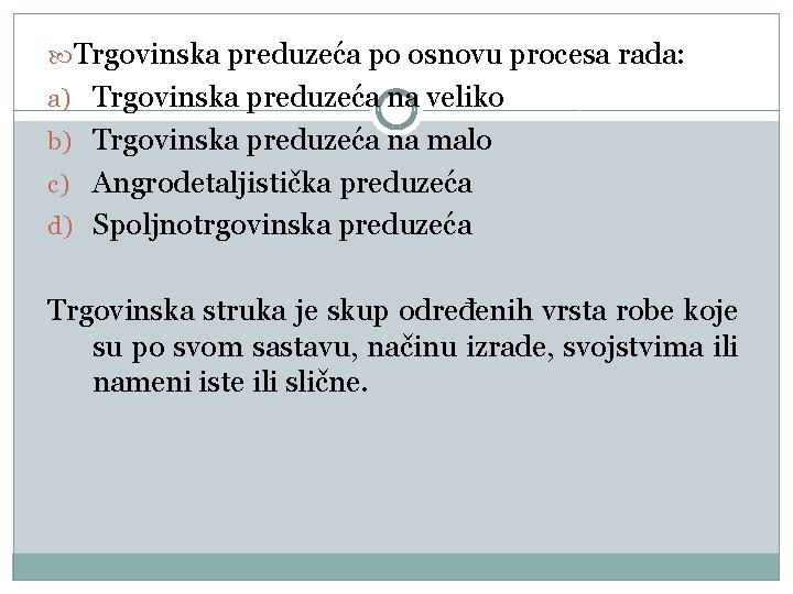  Trgovinska preduzeća po osnovu procesa rada: a) Trgovinska preduzeća na veliko b) Trgovinska