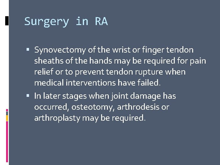Surgery in RA Synovectomy of the wrist or finger tendon sheaths of the hands