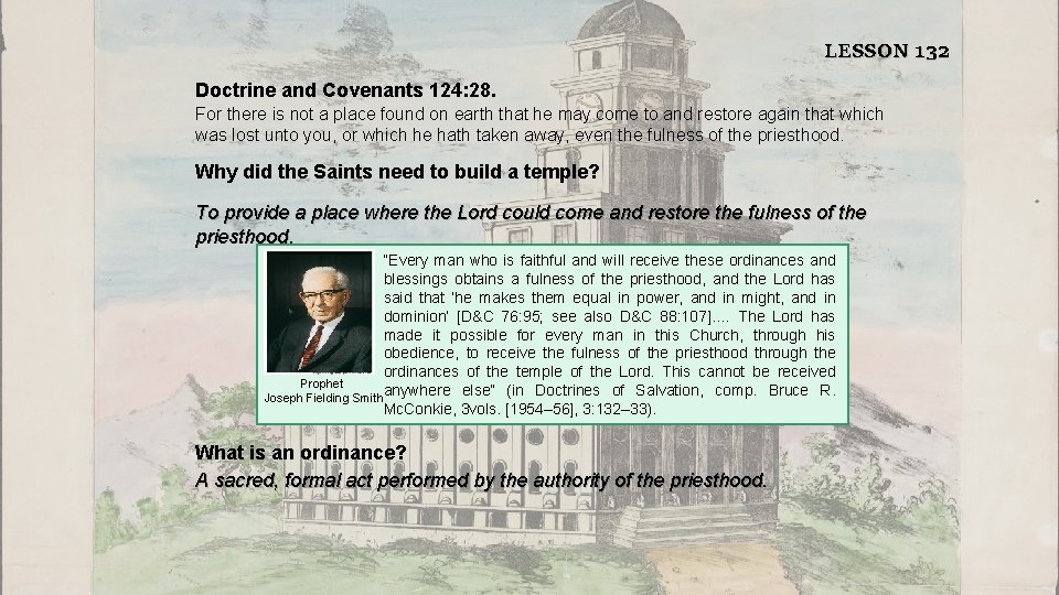 LESSON 132 Doctrine and Covenants 124: 28. For there is not a place found