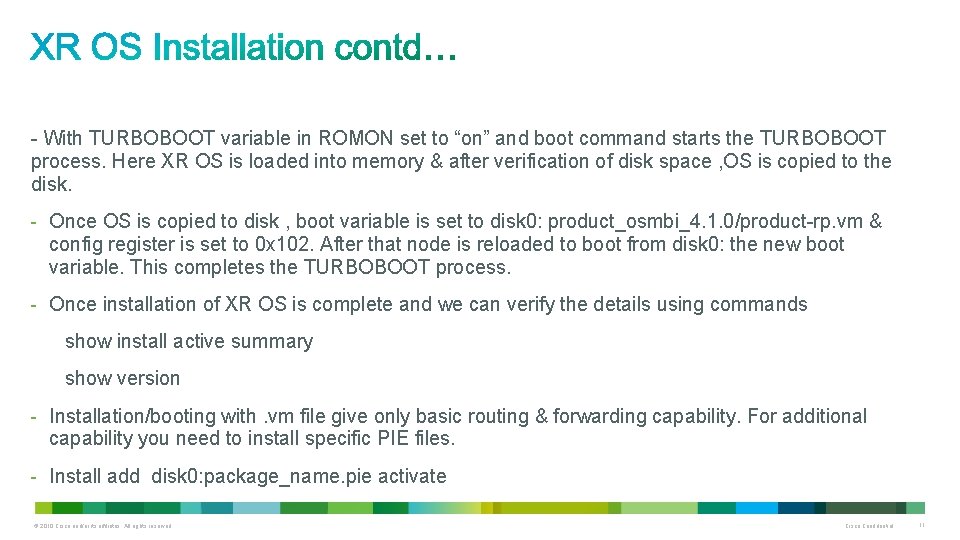 - With TURBOBOOT variable in ROMON set to “on” and boot command starts the