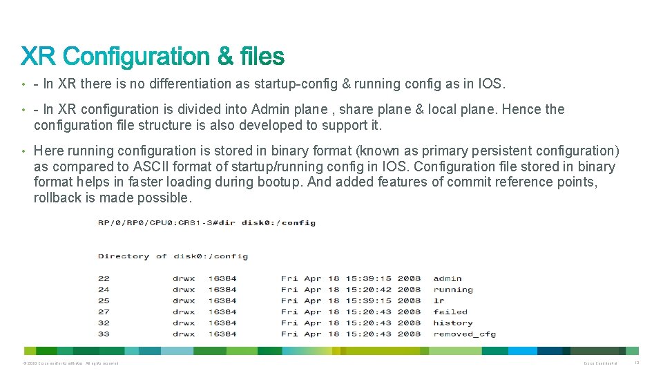  • - In XR there is no differentiation as startup-config & running config