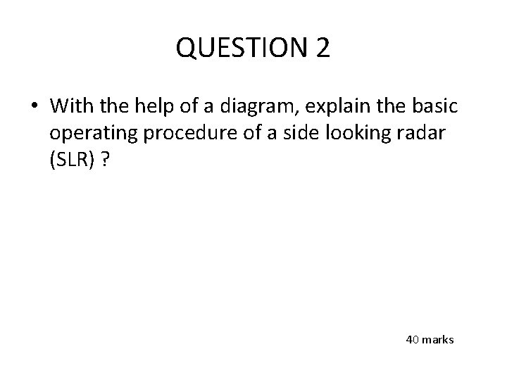 QUESTION 2 • With the help of a diagram, explain the basic operating procedure