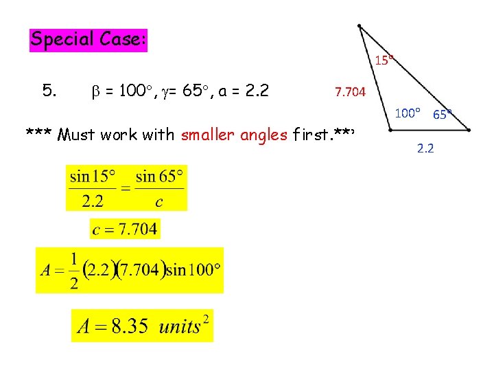 Special Case: 15 5. = 100 , = 65 , a = 2. 2