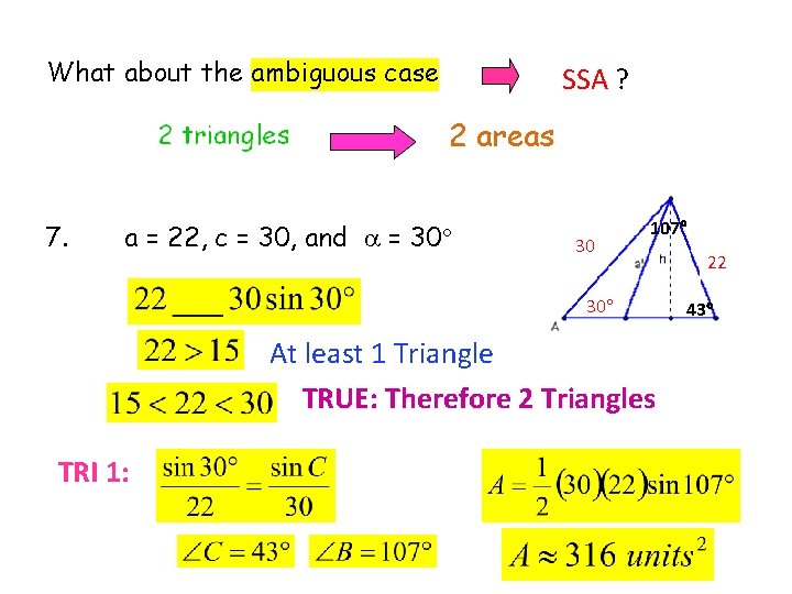What about the ambiguous case SSA ? 2 areas 7. a = 22, c