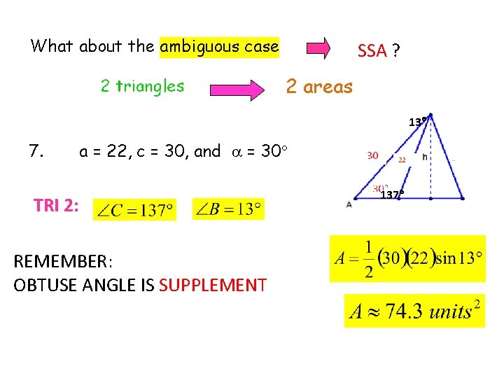 What about the ambiguous case SSA ? 2 areas 13 7. a = 22,