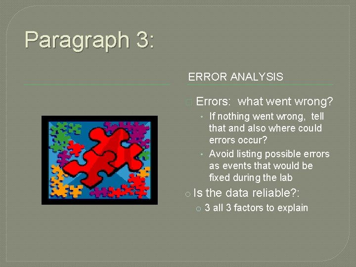 Paragraph 3: ERROR ANALYSIS � Errors: what went wrong? • If nothing went wrong,