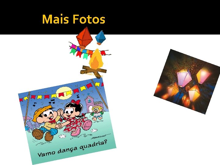 Mais Fotos 