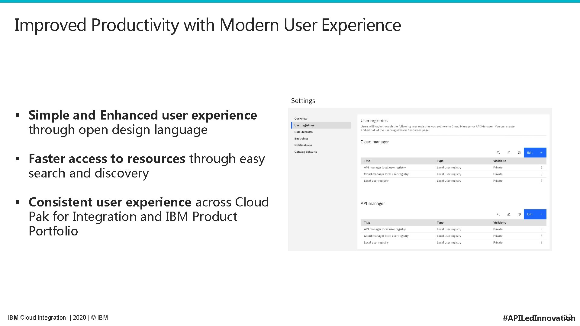 Improved Productivity with Modern User Experience § Simple and Enhanced user experience through open