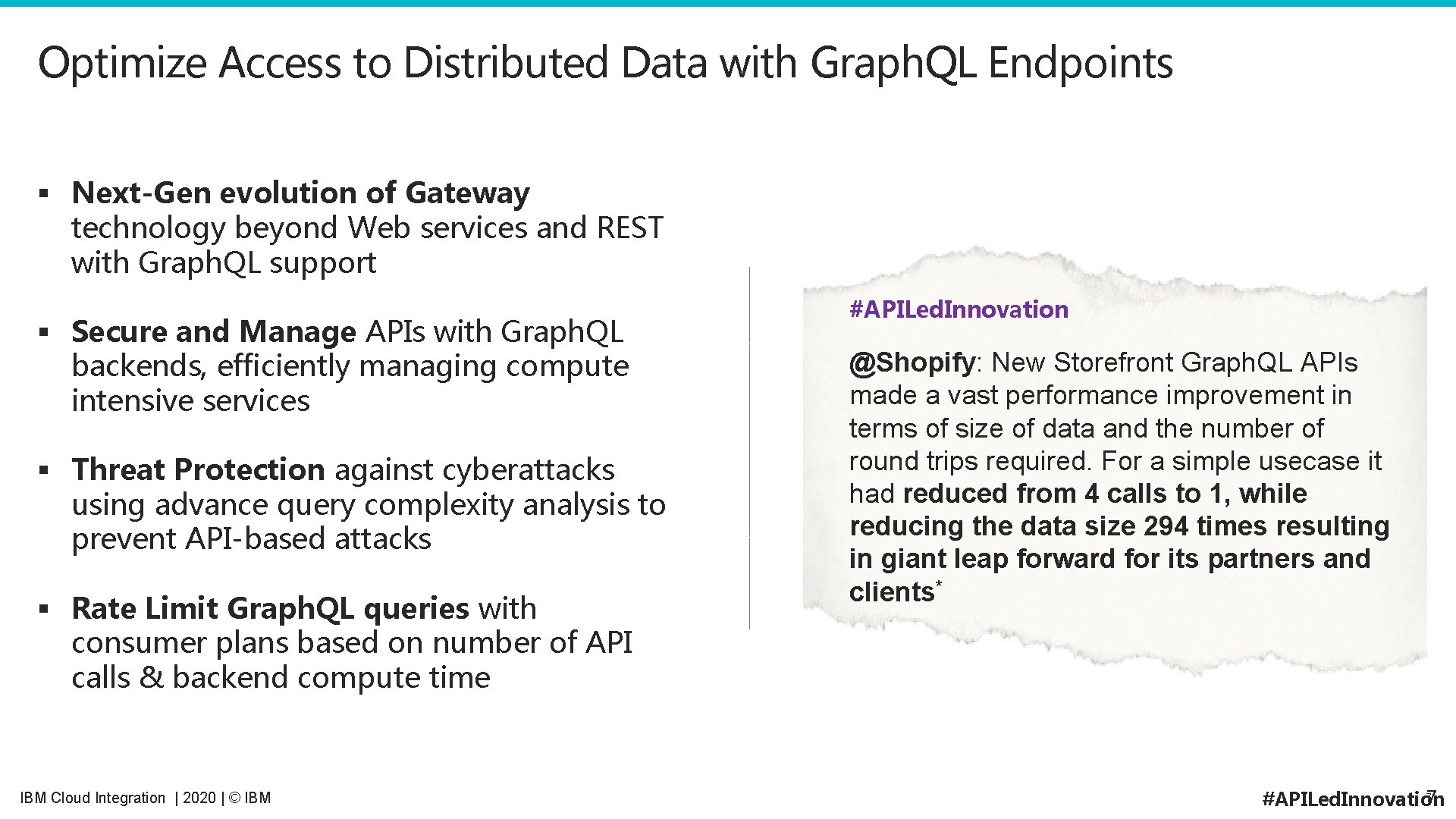 Optimize Access to Distributed Data with Graph. QL Endpoints § Next-Gen evolution of Gateway
