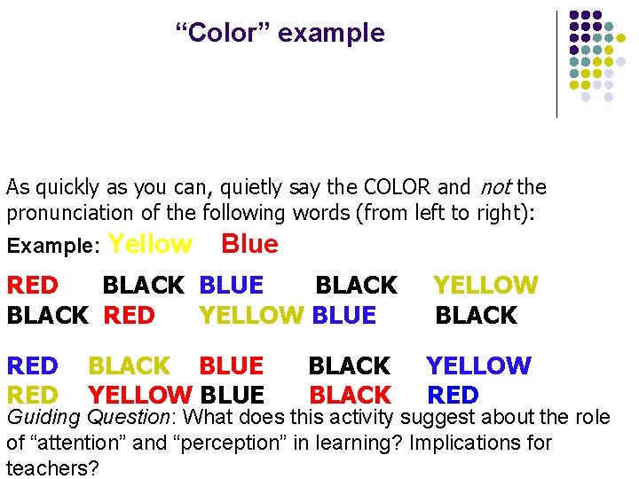 “Color” example As quickly as you can, quietly say the COLOR and not the