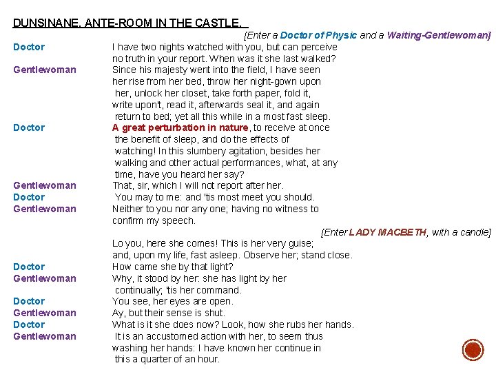 DUNSINANE. ANTE-ROOM IN THE CASTLE. Doctor Gentlewoman Doctor Gentlewoman [Enter a Doctor of Physic