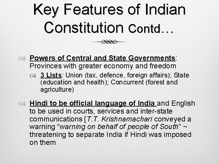 Key Features of Indian Constitution Contd… Powers of Central and State Governments: Provinces with Key Features of Indian Constitution Contd… Powers of Central and State Governments: Provinces with