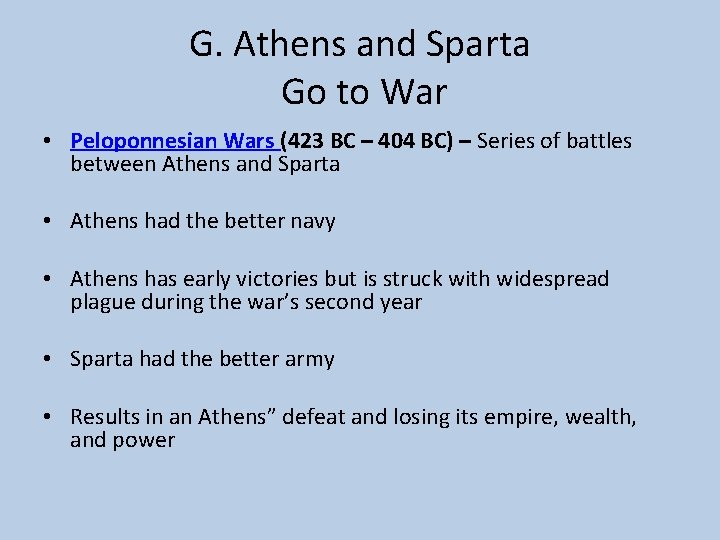 G. Athens and Sparta Go to War • Peloponnesian Wars (423 BC – 404