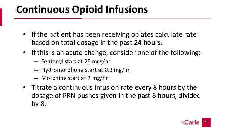 Continuous Opioid Infusions • If the patient has been receiving opiates calculate rate based Continuous Opioid Infusions • If the patient has been receiving opiates calculate rate based
