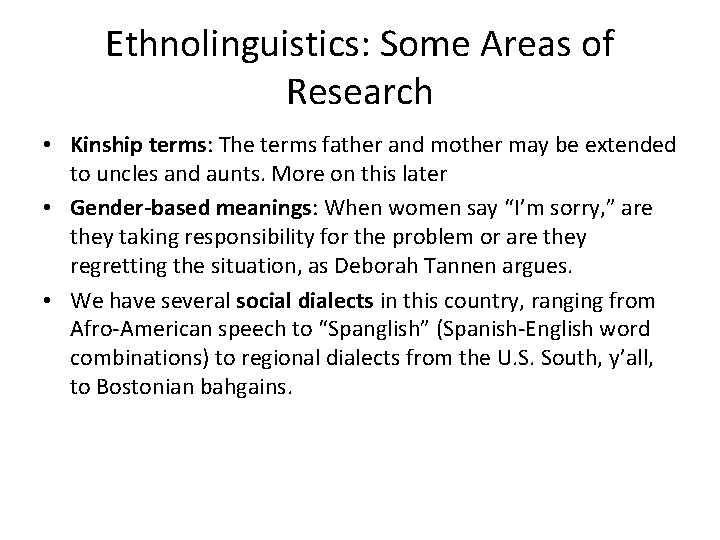 Ethnolinguistics: Some Areas of Research • Kinship terms: The terms father and mother may