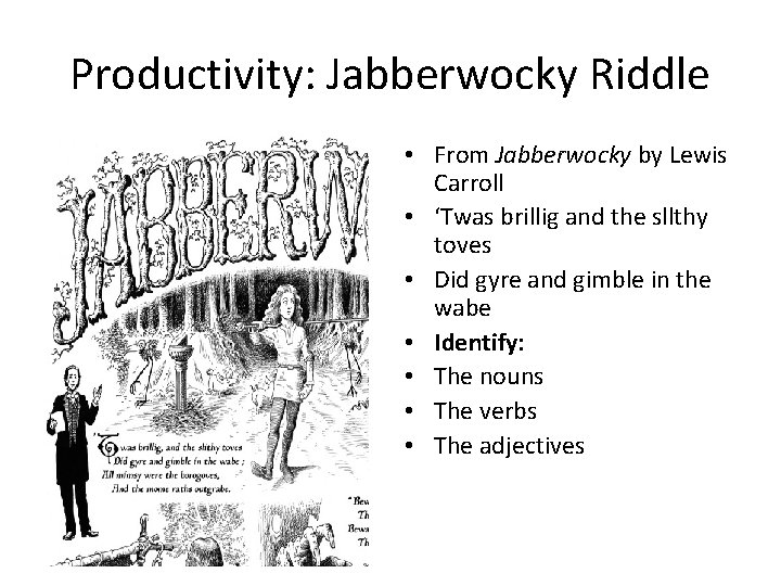 Productivity: Jabberwocky Riddle • From Jabberwocky by Lewis Carroll • ‘Twas brillig and the