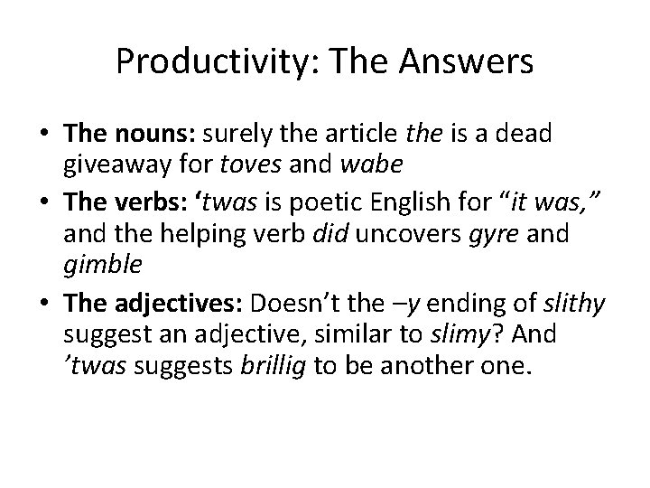 Productivity: The Answers • The nouns: surely the article the is a dead giveaway