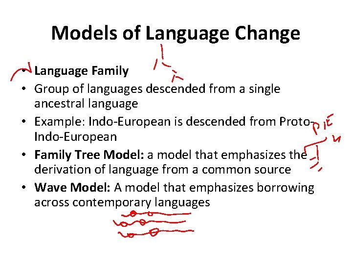 Models of Language Change • Language Family • Group of languages descended from a