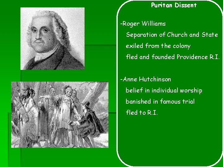 Puritan Dissent -Roger Williams Separation of Church and State exiled from the colony fled