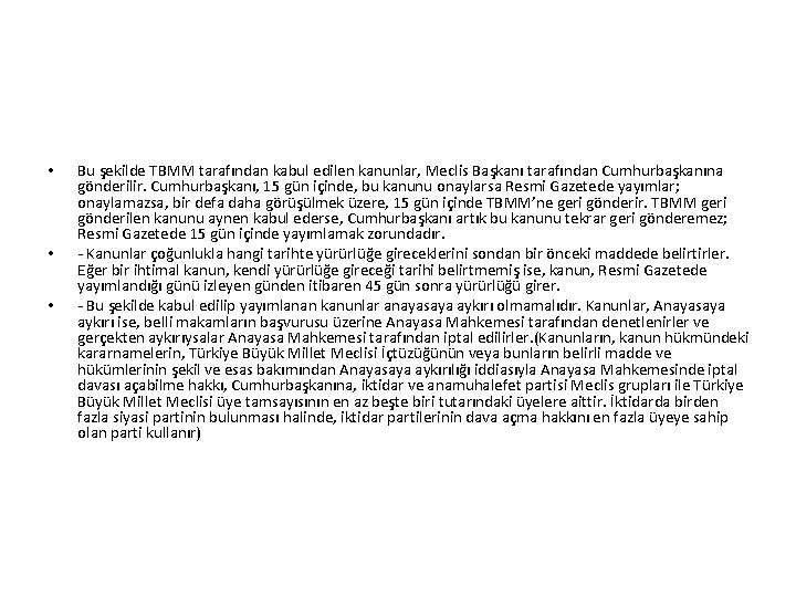 • • • Bu şekilde TBMM tarafından kabul edilen kanunlar, Meclis Başkanı tarafından • • • Bu şekilde TBMM tarafından kabul edilen kanunlar, Meclis Başkanı tarafından