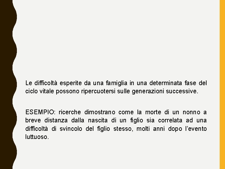 Le difficoltà esperite da una famiglia in una determinata fase del ciclo vitale possono
