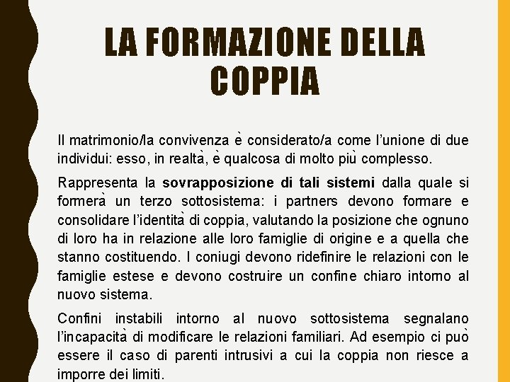 LA FORMAZIONE DELLA COPPIA Il matrimonio/la convivenza e considerato/a come l’unione di due individui: