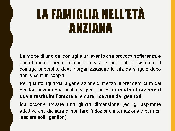 LA FAMIGLIA NELL’ETÀ ANZIANA La morte di uno dei coniugi e un evento che