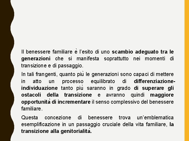 Il benessere familiare e l’esito di uno scambio adeguato tra le generazioni che si