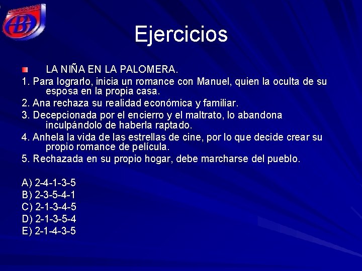 Ejercicios LA NIÑA EN LA PALOMERA. 1. Para lograrlo, inicia un romance con Manuel,