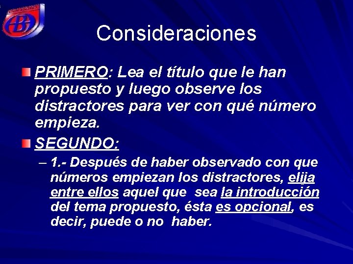 Consideraciones PRIMERO: Lea el título que le han propuesto y luego observe los distractores