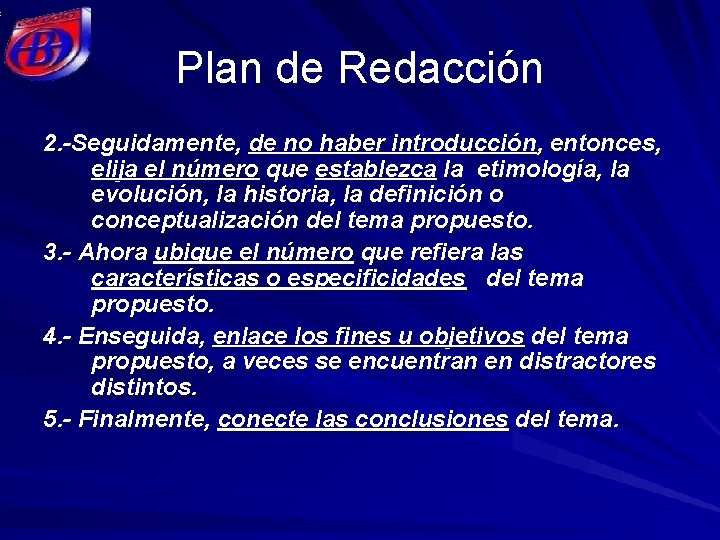 Plan de Redacción 2. -Seguidamente, de no haber introducción, entonces, elija el número que