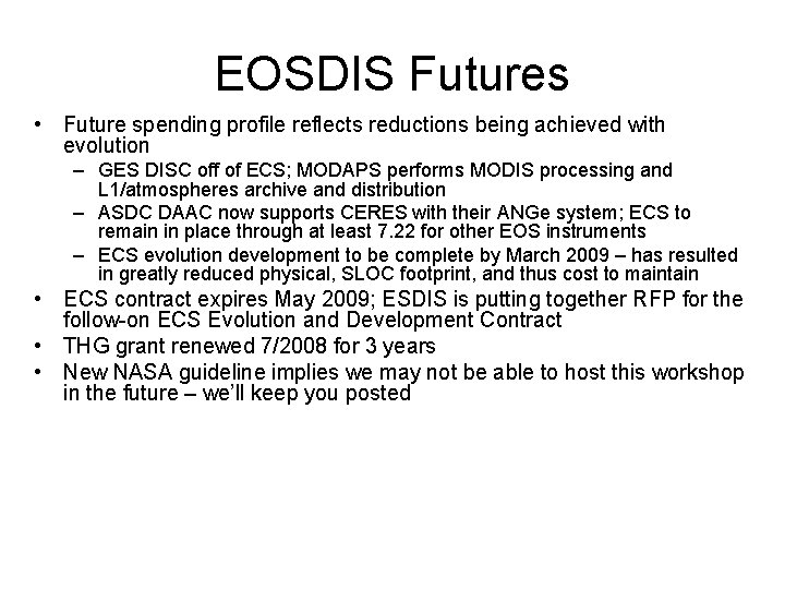 EOSDIS Futures • Future spending profile reflects reductions being achieved with evolution – GES