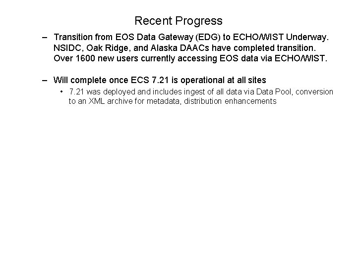 Recent Progress – Transition from EOS Data Gateway (EDG) to ECHO/WIST Underway. NSIDC, Oak
