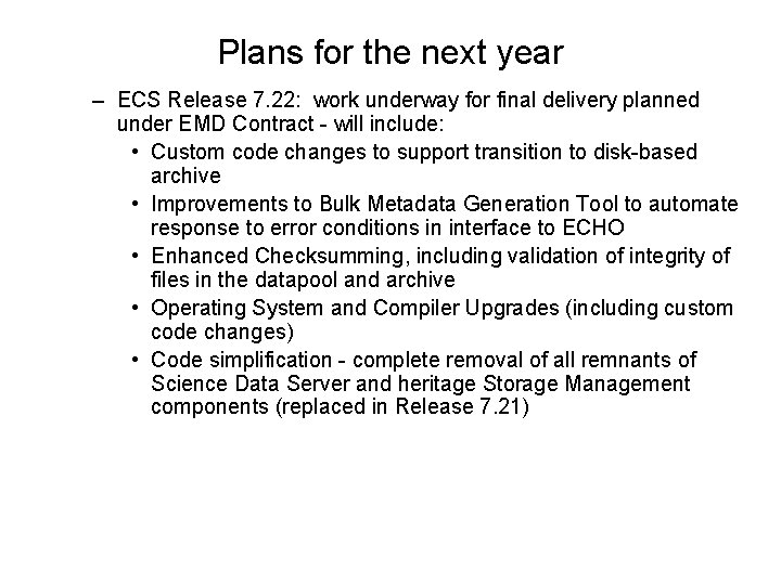 Plans for the next year – ECS Release 7. 22: work underway for final