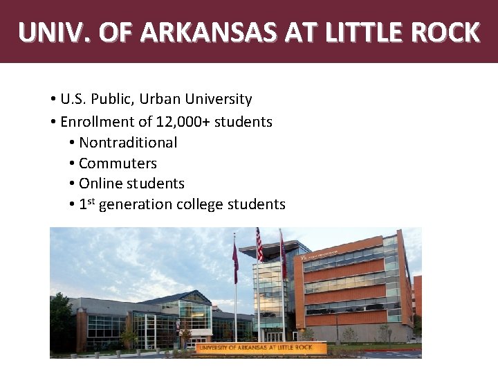 UNIV. OF ARKANSAS AT LITTLE ROCK • U. S. Public, Urban University • Enrollment