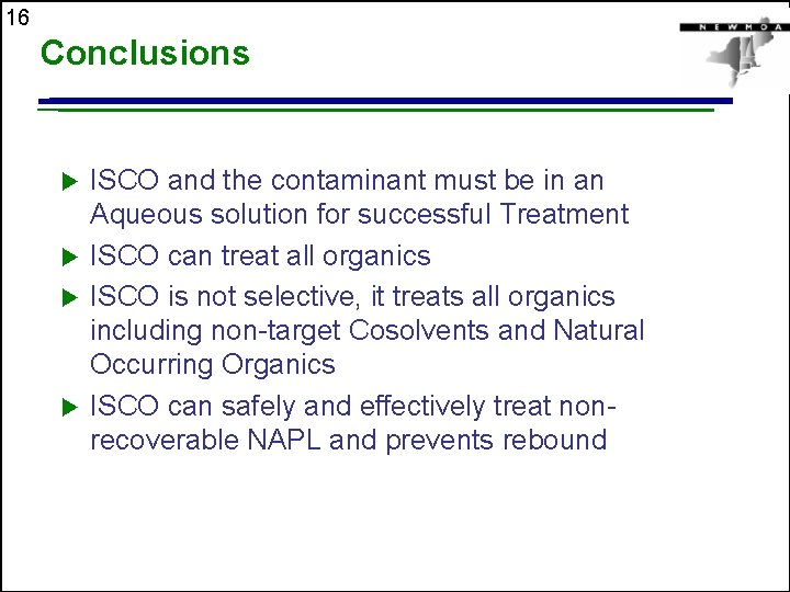 16 Conclusions u u ISCO and the contaminant must be in an Aqueous solution