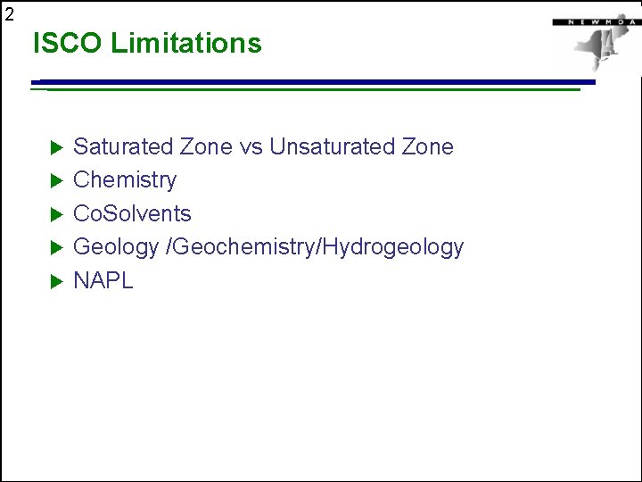2 ISCO Limitations u u u Saturated Zone vs Unsaturated Zone Chemistry Co. Solvents