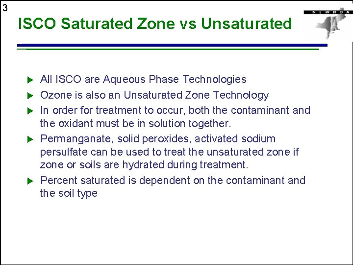 3 ISCO Saturated Zone vs Unsaturated u u u All ISCO are Aqueous Phase