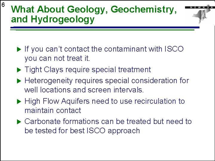 6 What About Geology, Geochemistry, and Hydrogeology u u u If you can’t contact