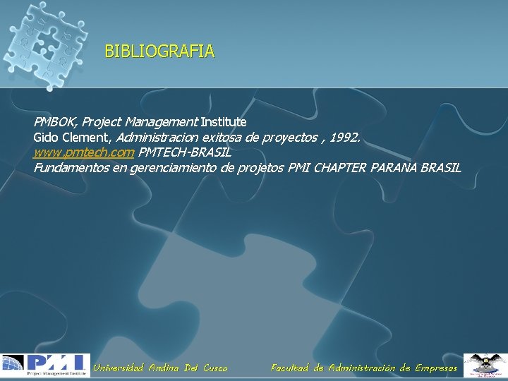 BIBLIOGRAFIA PMBOK, Project Management Institute Gido Clement, Administracion exitosa de proyectos , 1992. www.