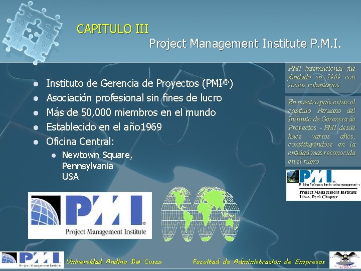 CAPITULO III Project Management Institute P. M. I. l l l Instituto de Gerencia