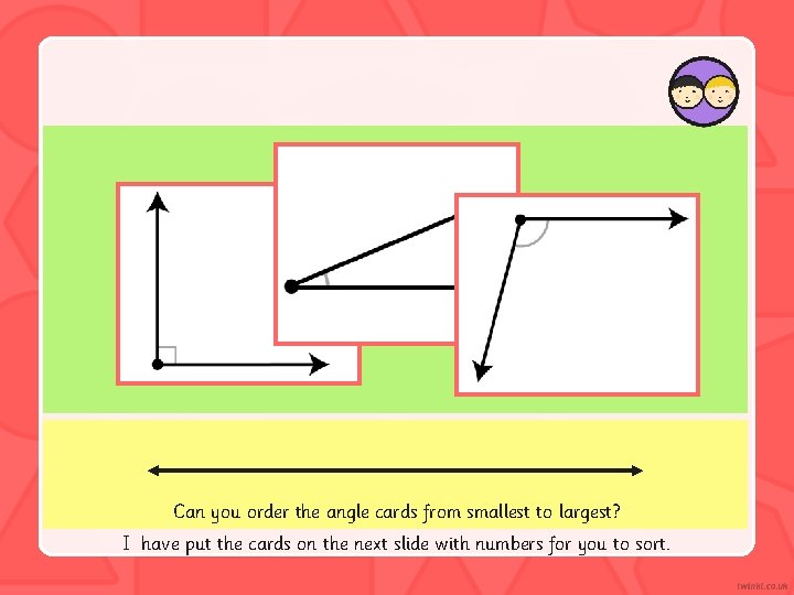 Can you order the angle cards from smallest to largest? I have put the