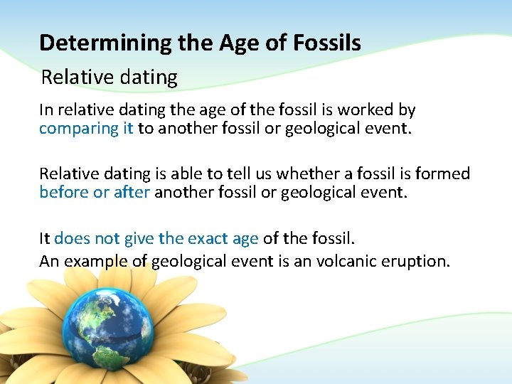 Determining the Age of Fossils Relative dating In relative dating the age of the Determining the Age of Fossils Relative dating In relative dating the age of the