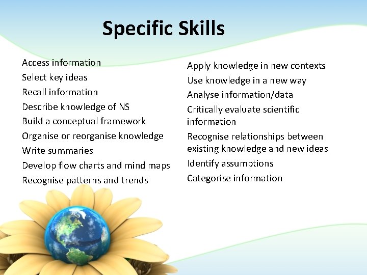 Specific Skills Access information Select key ideas Recall information Describe knowledge of NS Build Specific Skills Access information Select key ideas Recall information Describe knowledge of NS Build