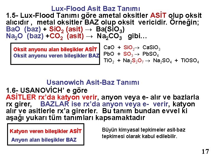 Lux-Flood Asit Baz Tanımı 1. 5 - Lux-Flood Tanımı göre ametal oksitler ASİT olup