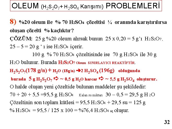 OLEUM (H 2 S 2 O 7+ H 2 SO 4 Karışımı) PROBLEMLERİ 8)